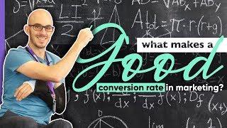 What Makes A Good Conversion Rate In Marketing? 