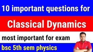 classical dynamics important questions || 5th sem physics important questions