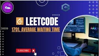LeetCode 1701: Average Waiting Time