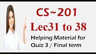 CS201 Important NOTES From Lecture31 to 38 | Helpful Material For CS201 QUIZ 3 & FINAL TERM 2020