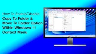 How To Enable/Disable Copy To Folder & Move To Folder Options within Windows 11 Context Menu