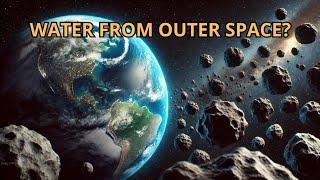 Did the water on EARTH come from OUTSIDE the SOLAR SYSTEM?