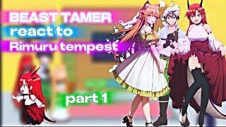 Beast tamer react to Rimuru tempest || Gacha reaction || My AU || part 1/?