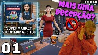 MAIS UMA DECEPÇÃO / SUPERMARKET STORE MANAGER 3D (BETA) #supermarketstoremanager3d