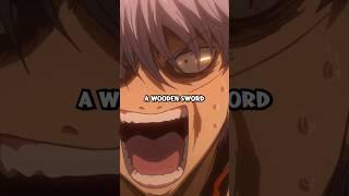 Why Gintoki uses a wooden sword ️#shorts