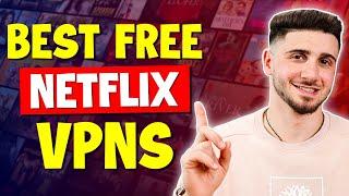 Best Free VPN for Netflix in 2024 (100% Working)