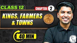 KINGS, FARMERS AND TOWNS EARLY STATES & ECONOMIES - Full Chapter in 40 Min | Class 12th HISTORY