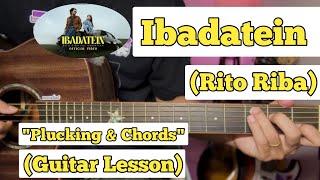 Ibadatein - Rito Riba | Guitar Lesson | Plucking & Chords | (Strumming)