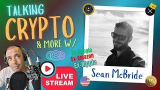 Talking Crypto & MORE w/ former Google, Amazon & Ripple Exec., Sean McBride