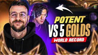 POTENT VS 5 GOLDS - NOUVEAU RECORD DU MONDE ?! #1