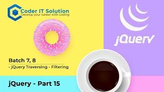 jQuery - Traversing - Filtering | Part 15 | Batch 7, 8 | Coder IT Solution