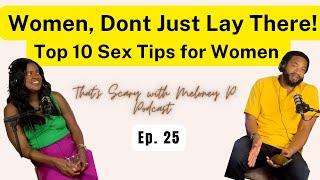 WOMEN, DON'T JUST LAY THERE! Top 10 Sex Tips for Women (with Guest Lambo) Ep 25