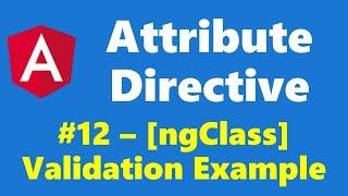 #9.12 - ngClass Validation Example - Attribute Directive - Angular Series