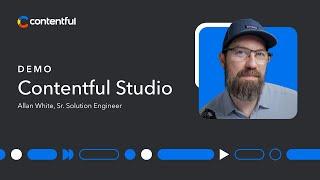 Contentful Studio: Overview + Demo