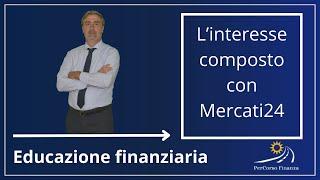 Intervista con Alessia di Mercati24 - L'interesse composto -