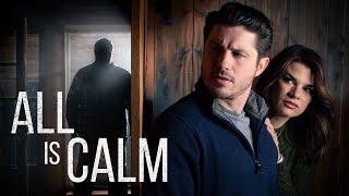 All Is Calm | Exciting and Tense Thriller Movie | Brittany Goodwin | Layla Cushman