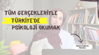 TÜM GERÇEKLERİYLE TÜRKİYE’DE PSİKOLOJİ OKUMAK VE PSİKOLOG OLMAK