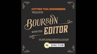 Bourbon With The Editor And Special Guest The Machining Doctor