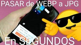  CONVERTIR IMAGEN WEBP a JPG o PNG en 5 SEGUNDOS FÁCIL y RÁPIDO