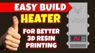 EASY BUILD resin printer heater for BETTER 3D printing