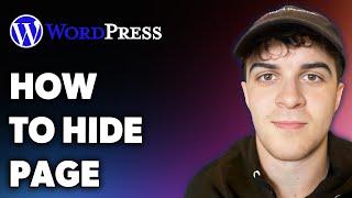 How to Hide Wordpress Page (Full 2024 Guide)