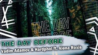 Vadim Adamov & Hardphol ft. Alena Roxis - The Day Before