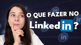 AS 10 MELHORES FORMAS DE USAR O LINKEDIN | Saiba como tirar o máximo desta rede para se destacar!