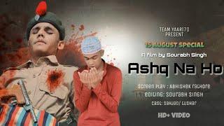 Ashq Na Ho - Arijit Singh | Army Man Story | Heart Touch Story | Team Yaari 70