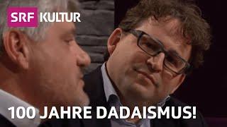 100 Jahre Dadaismus! mit Raoul Schrott & Wolfram Eilenberger | Sternstunde Philosophie | SRF Kultur