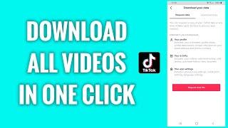 How To Download All Videos From TikTok In One Click