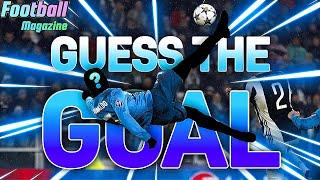 GUESS THE GOAL! - Football quiz 2024