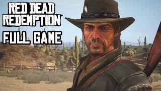 Red Dead Redemption - FULL GAME WALKTHROUGH - (XBOX ONE X) - No Commentary