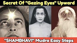 Secret Of Gazing Eyes Upward "SHAMBHAVI" Mudra Easy Steps