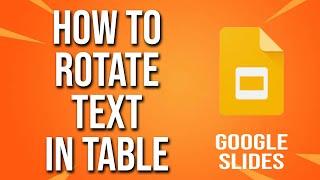 How To Rotate Text In Table Google Slides Tutorial