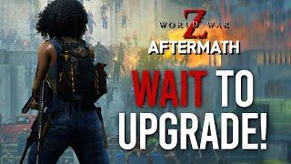 What You Must Know Before Upgrading to World War Z Aftermath (Not a Review)