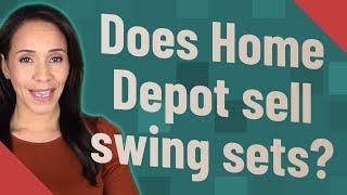 Does Home Depot sell swing sets?