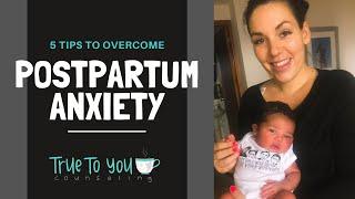 Overcome Postpartum ANXIETY I 5 tips + a worksheet