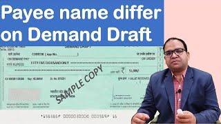 Payee name differ in Demand Draft or Banker Cheque