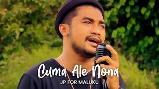 JP For Maluku - Cuma Ale Nona (Official Music Video)