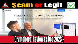 Cryptohero Reviews (Dec 2023) Is Cryptohero.com Scam Or Legit? Watch Video Now | Scam Expert