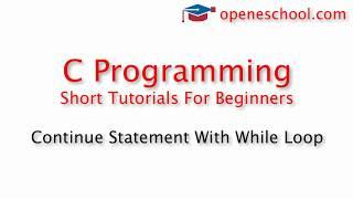 C Programming Basics - Continue Statement With While Loop