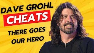 DAVE GROHL Cheated on His Wife - There Goes Our Hero?