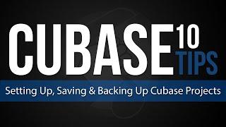 Setting Up, Saving & Backing Up Cubase Projects