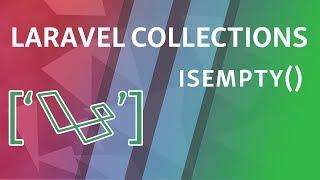 isEmpty isNotEmpty | Laravel Collections