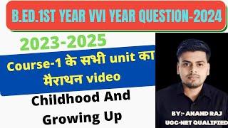 B.Ed.1st Year Mairathan Class 2024 ।। Course-1 Childhood and Growing Up Mairathan Video 2023-2025