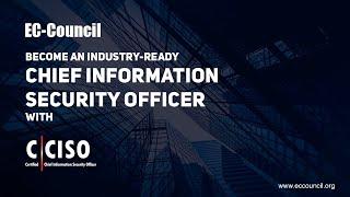 Become an Industry Ready Chief Information Security Officer with CCISO