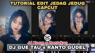 Tutorial Edit Jedag Jedug Capcut DJ GUE TAU x RANTO GUDEL || JJ Hentakan