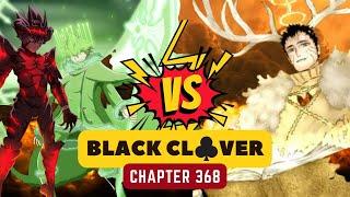 BLACK CLOVER CHAPTER 368 | ASTA & YUNO VS LUCIUS ZOGRATIS