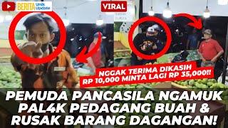 VIRAL! PEMUDA PANCASILA BIKIN 0NAR LAGI! PAL4K PEDAGANG BUAH DI JAKBAR, MERUSAK BARANG DAGANGAN!