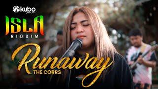 Runaway - The Corrs | Isla Riddim Reggae Rendition